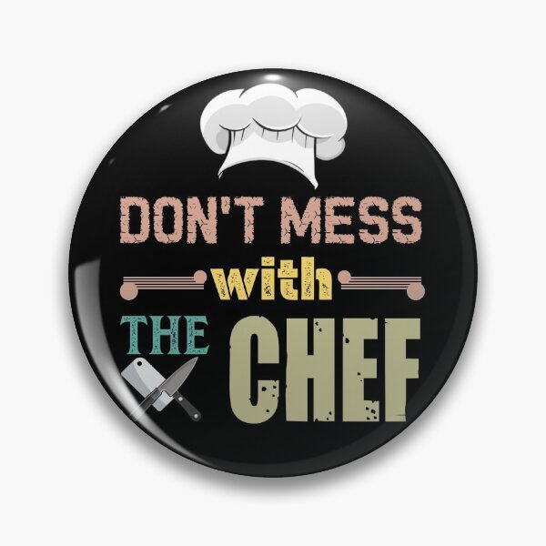 Item preview, Don't mess with the chef designed and sold by SidTastic .