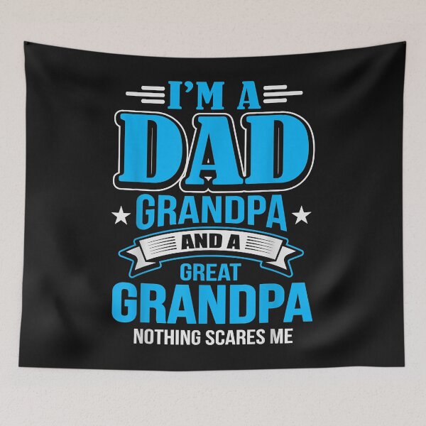 Artikelvorschau, I'm A Dad Grandpa And Great Grandpa Nothing Scares Me entworfen und verkauft von Joni23414.