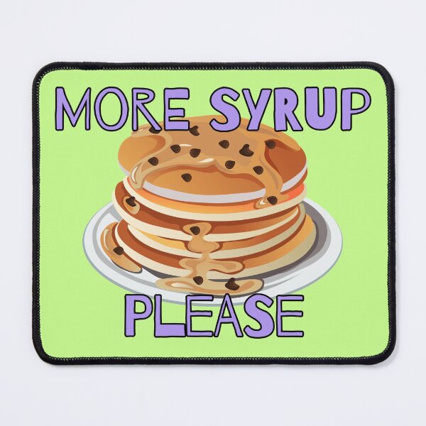 Item preview, More Syrup Please Gifts designed and sold by Willyboy16.