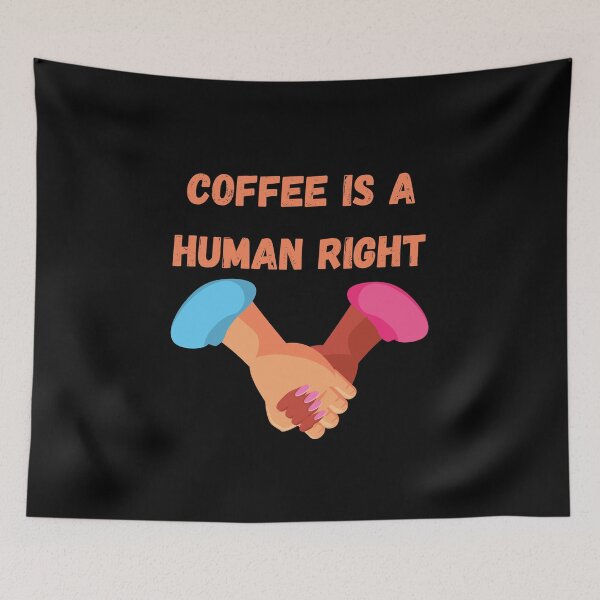Item preview, Coffee Is A Human Right designed and sold by laamriya974.