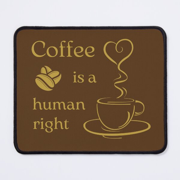 Item preview, Coffee is a human right designed and sold by trendingatees.