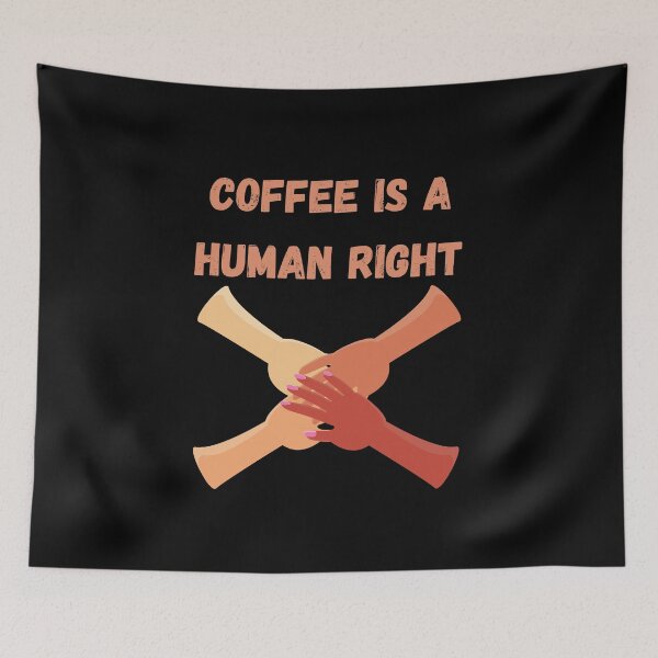 Item preview, Coffee Is A Human Right designed and sold by laamriya974.