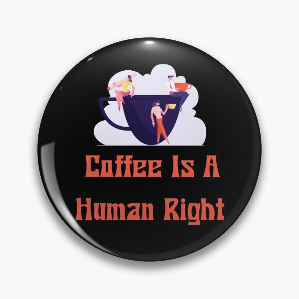 Item preview, Coffee Is A Human Right designed and sold by laamriya974.