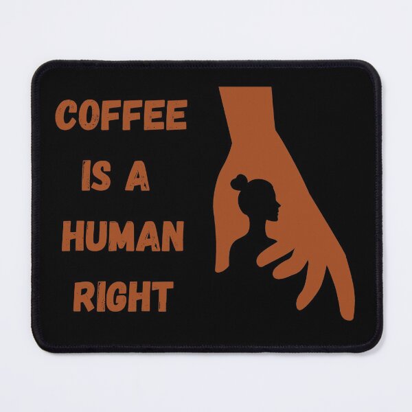 Item preview, Coffee Is A Human Right designed and sold by laamriya974.