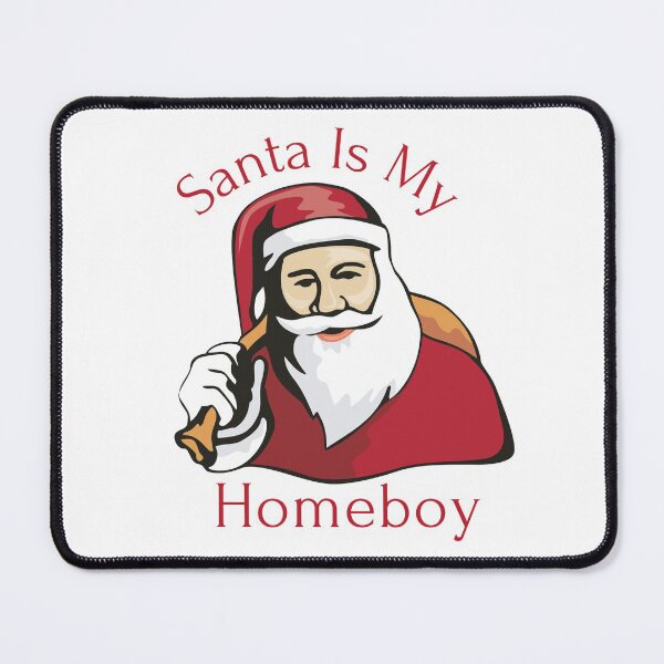 Item preview, Santa Is My Homeboy designed and sold by Snorg  Tees ⭐⭐⭐⭐⭐.