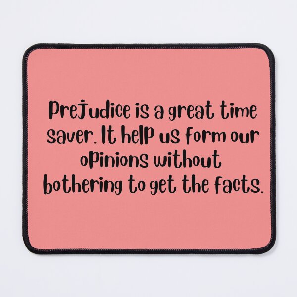 Item preview, Prejudice is a great time saver. designed and sold by redbugdesigns.