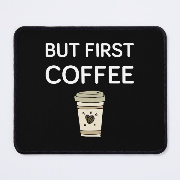 Item preview, But First Coffee Funny Coffee Birthday Gifts Ideas For Coffeine Lovers designed and sold by Aleekr1.