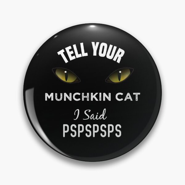 Item preview, Tell Your Munchkin Cat I Said Pspspsps Funny Cat's Eye designed and sold by medbdj.