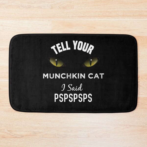 Item preview, Tell Your Munchkin Cat I Said Pspspsps Funny Cat's Eye designed and sold by medbdj.