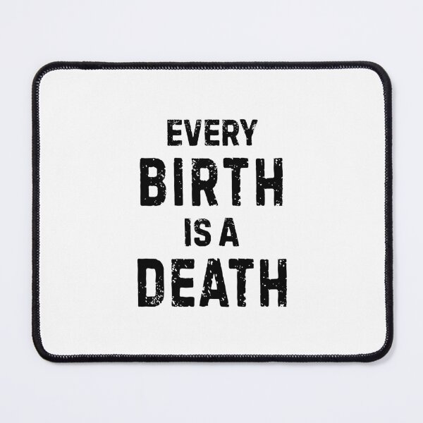 Item preview, Every Birth Is A Death Antinatalist Quote designed and sold by allysmar.