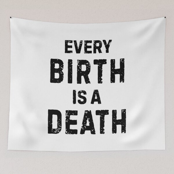 Item preview, Every Birth Is A Death Antinatalist Quote designed and sold by allysmar.