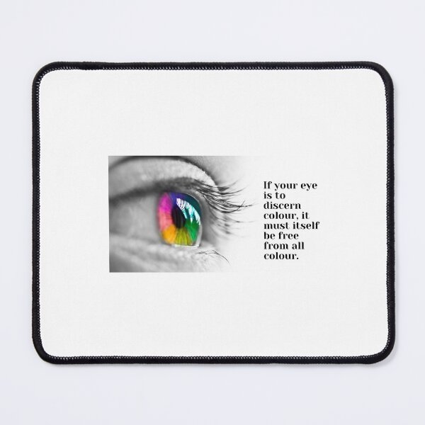 Item preview, If your eye is to discern colour, it must itself be free from all colour. designed and sold by storeAN.