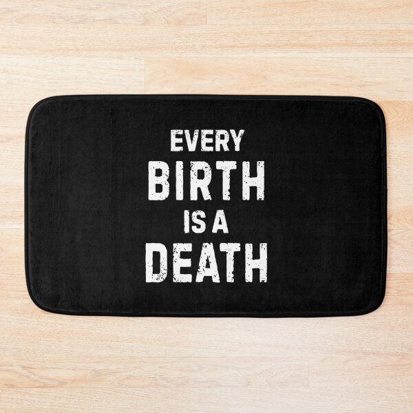 Item preview, Every Birth Is A Death Antinatalist Quote designed and sold by allysmar.