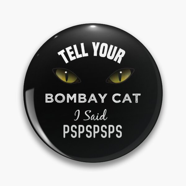 Item preview, Tell Your Bombay Cat I Said Pspspsps Funny Cat's Eye designed and sold by medbdj.