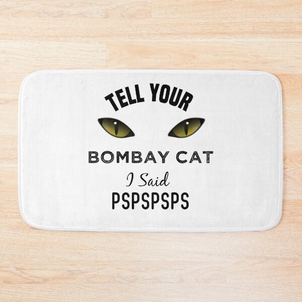 Item preview, Tell Your Bombay Cat I Said Pspspsps Funny Cat's Eye designed and sold by medbdj.