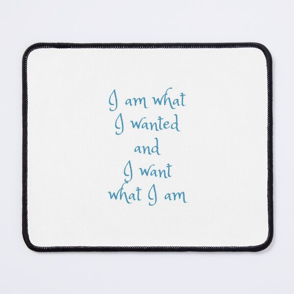 Item preview, I am what I wanted and I want what I am designed and sold by storeAN.