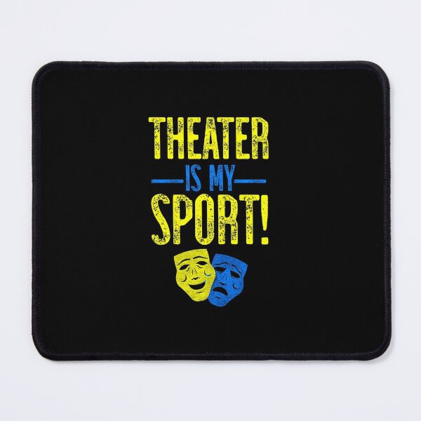 Item preview, Theater Is My Sport! Blue and Gold Thespian Quote designed and sold by TeesYouWant.