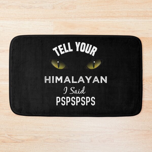 Item preview, Tell Your Himalayan Cat I Said Pspspsps Funny Cat's Eye designed and sold by medbdj.