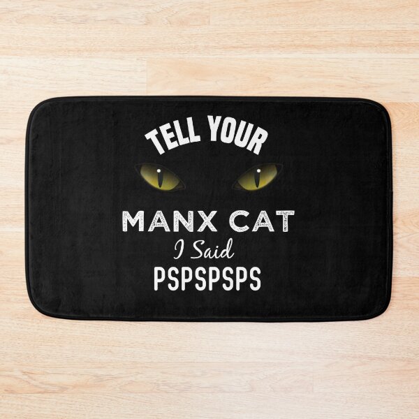 Item preview,  Tell Your Manx Cat I Said Pspspsps Funny Cat's Eye designed and sold by medbdj.