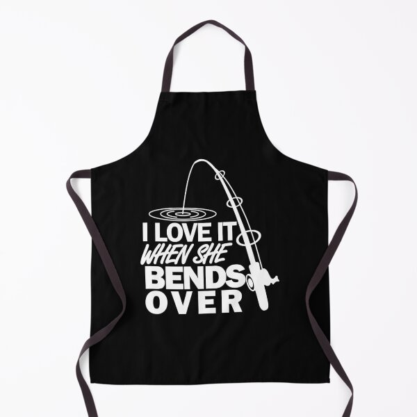 Item preview, I Love It When She Bends Over - Funny Fishing designed and sold by abbottdominic.