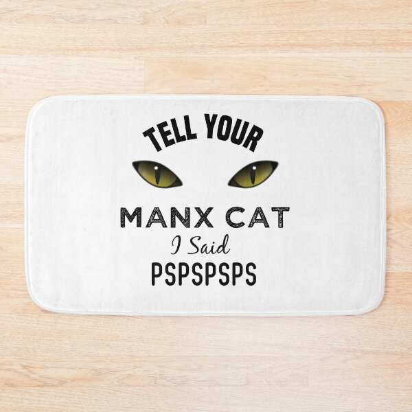 Item preview, Tell Your Manx Cat I Said Pspspsps Funny Cat's Eye designed and sold by medbdj.
