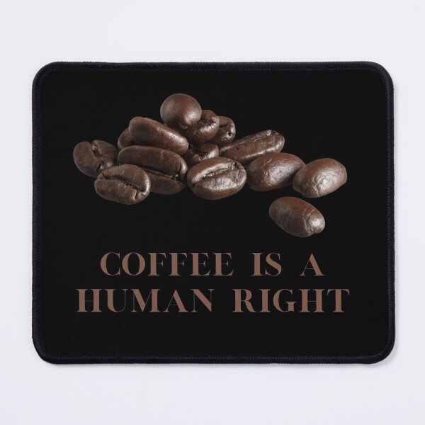 Item preview, Coffee Is A Human Right designed and sold by laamriya974.