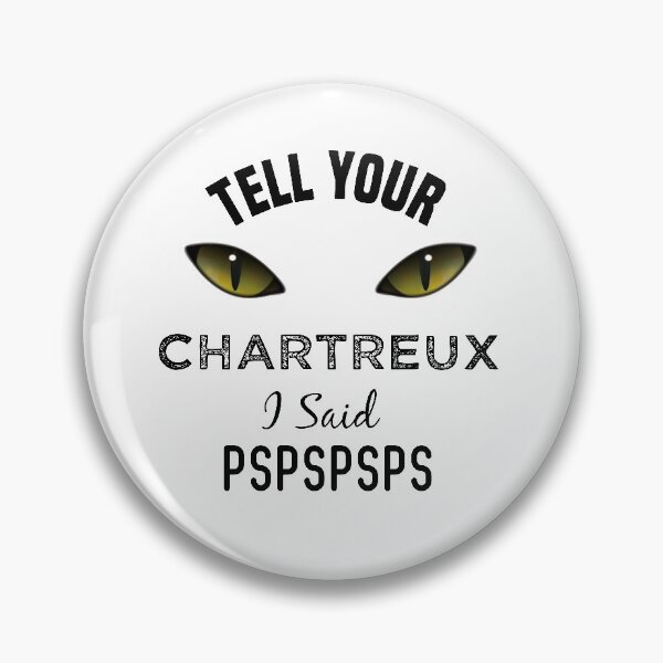 Item preview, Tell Your Chartreux Cat I Said Pspspsps Funny Cat's Eye designed and sold by medbdj.