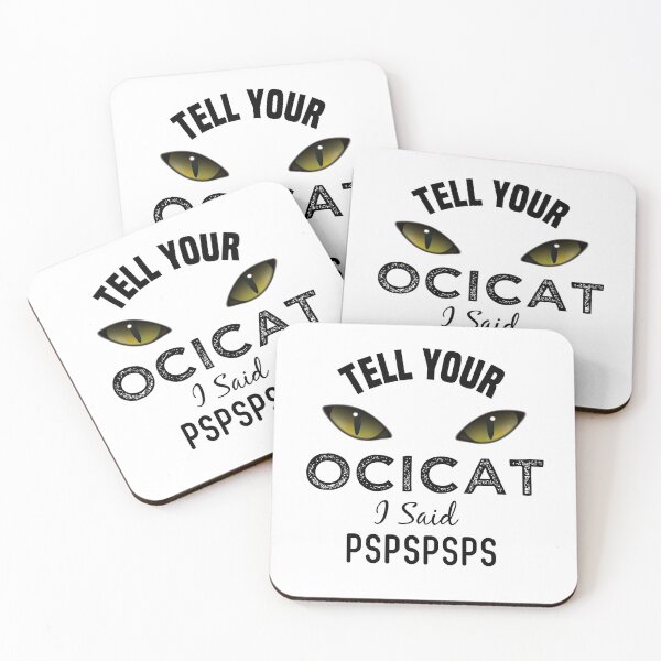 Item preview, Tell Your Ocicat Cat I Said Pspspsps Funny Cat's Eye designed and sold by medbdj.