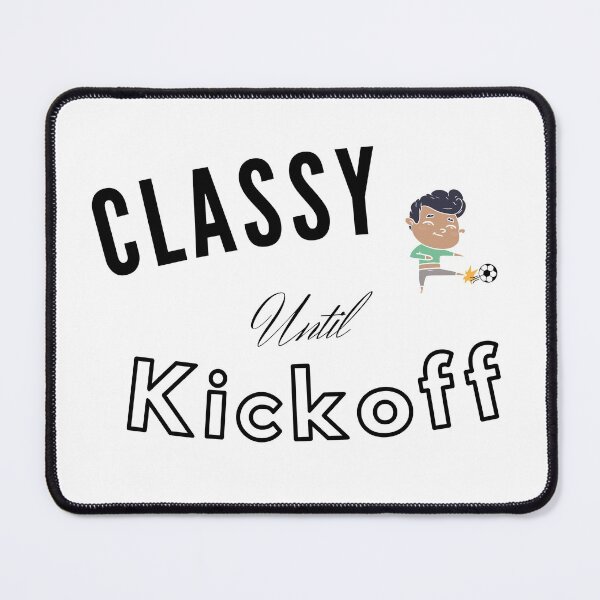 Item preview, Classy until kickoff T-Shirt designed and sold by miraipa.