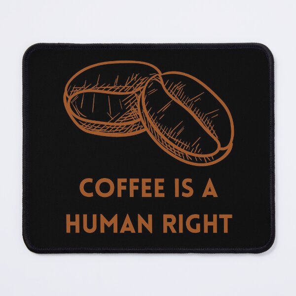 Item preview, Coffee Is A Human Right designed and sold by laamriya974.