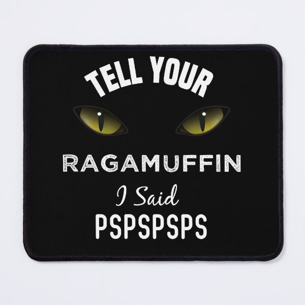 Item preview, Tell Your Ragamuffin Cat I Said Pspspsps Funny Cat's Eye designed and sold by medbdj.