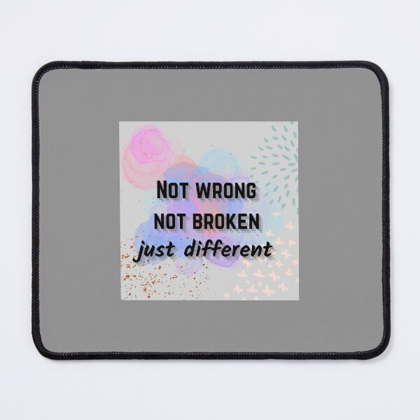 Item preview, Not wrong not broken just different mental health awareness designed and sold by system51.