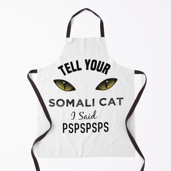 Item preview, Tell Your Somali Cat I Said Pspspsps Funny Cat's Eye designed and sold by medbdj.