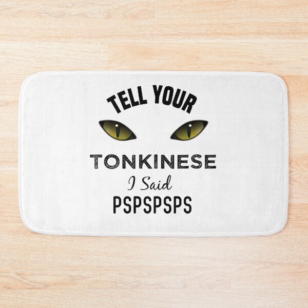 Item preview, Tell Your Tonkinese Cat I Said Pspspsps Funny Cat's Eye designed and sold by medbdj.