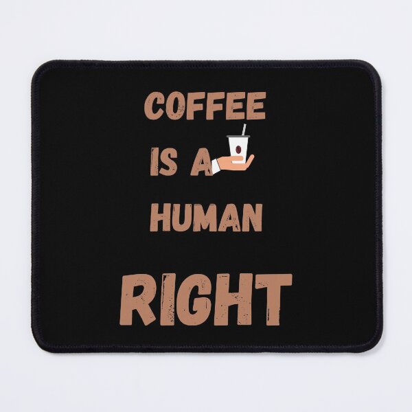 Item preview, Coffee Is A Human Right designed and sold by laamriya974.
