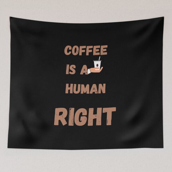 Item preview, Coffee Is A Human Right designed and sold by laamriya974.