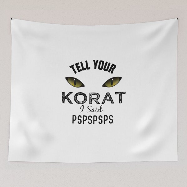 Item preview, Tell Your Korat Cat I Said Pspspsps Funny Cat's Eye designed and sold by medbdj.