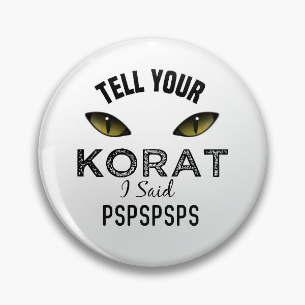 Item preview, Tell Your Korat Cat I Said Pspspsps Funny Cat's Eye designed and sold by medbdj.