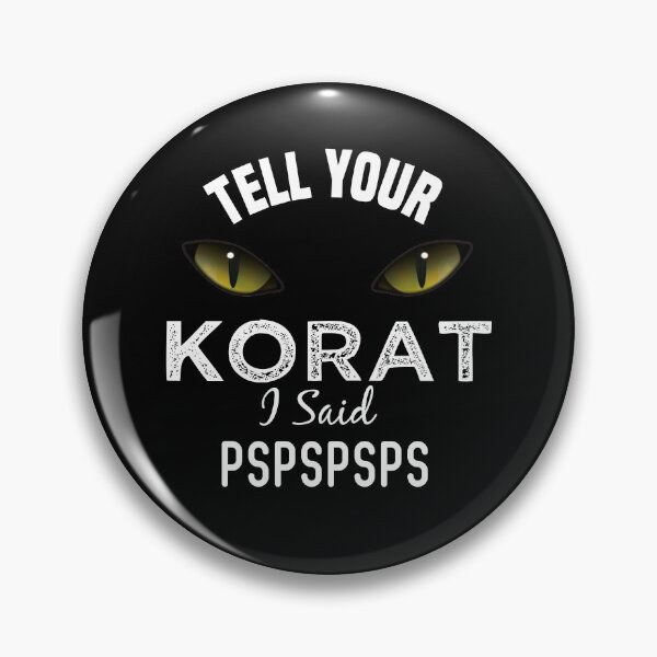 Item preview, Tell Your Korat Cat I Said Pspspsps Funny Cat's Eye designed and sold by medbdj.