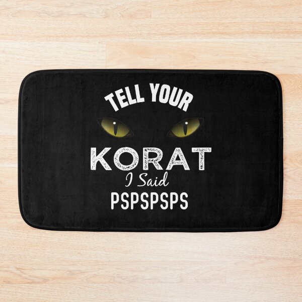 Item preview, Tell Your Korat Cat I Said Pspspsps Funny Cat's Eye designed and sold by medbdj.