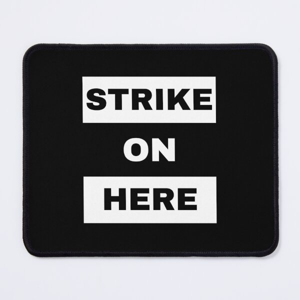 Item preview, Strike On Here designed and sold by Einstein12345.