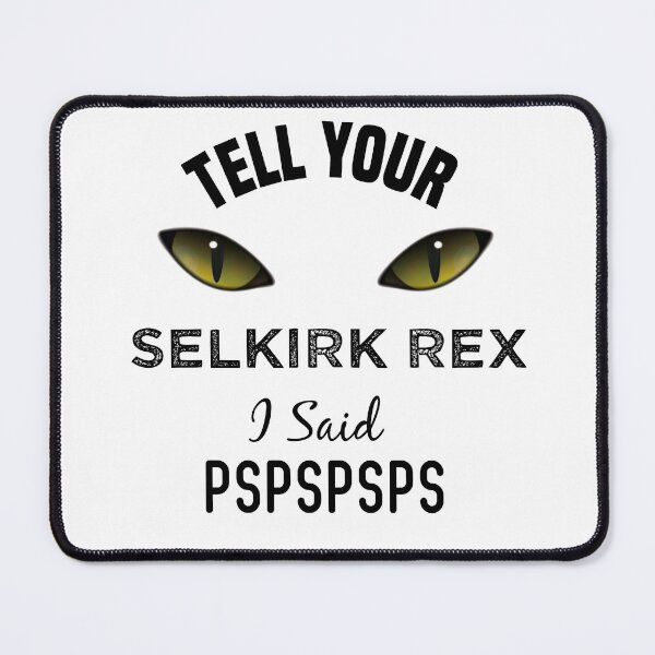 Item preview, Tell Your Selkirk Rex Cat I Said Pspspsps Funny Cat's Eye designed and sold by medbdj.