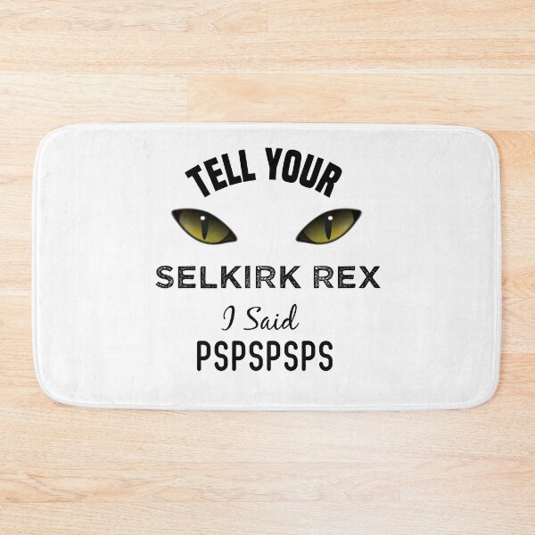 Item preview, Tell Your Selkirk Rex Cat I Said Pspspsps Funny Cat's Eye designed and sold by medbdj.