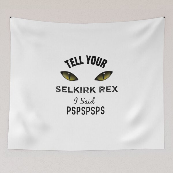 Item preview, Tell Your Selkirk Rex Cat I Said Pspspsps Funny Cat's Eye designed and sold by medbdj.