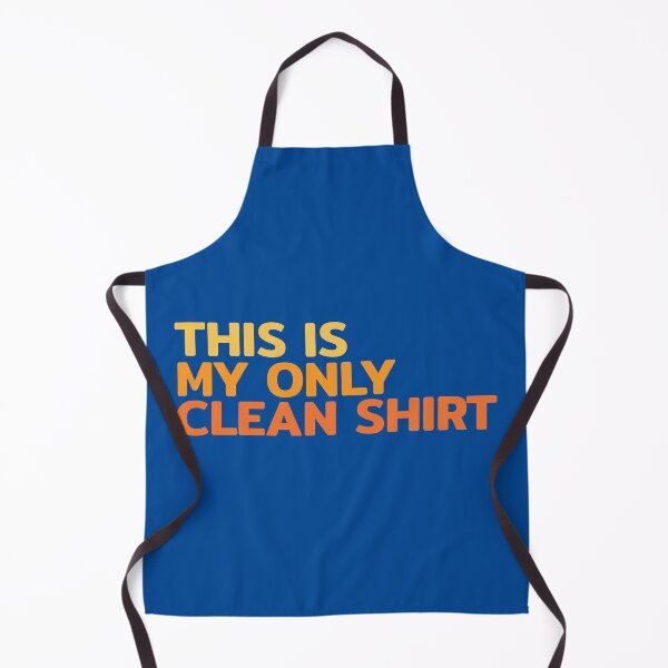 Item preview, This Is My Only Clean Shirt designed and sold by RRiDesigns.