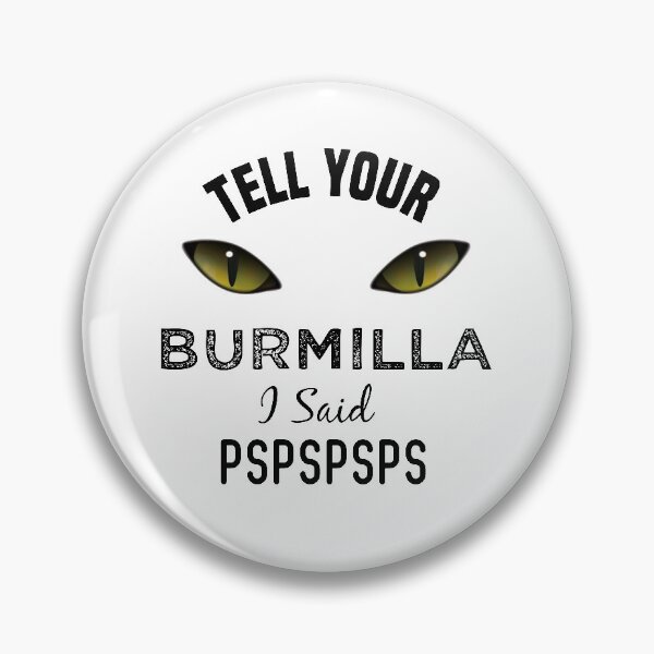 Item preview, Tell Your Burmilla Cat I Said Pspspsps Funny Cat's Eye designed and sold by medbdj.