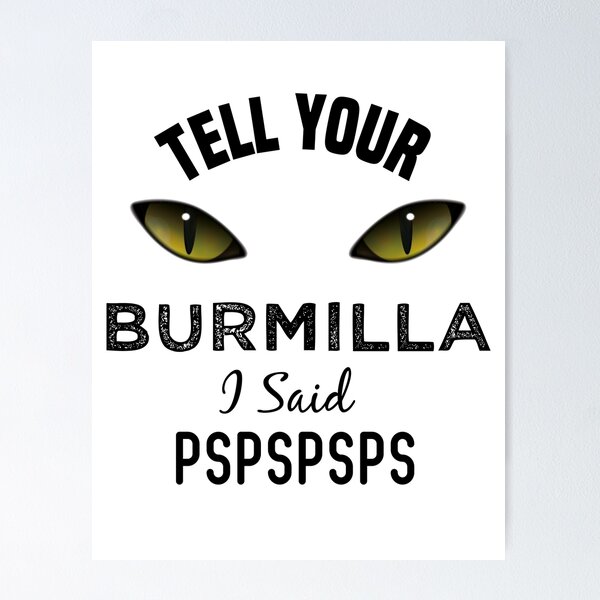 Item preview, Tell Your Burmilla Cat I Said Pspspsps Funny Cat's Eye designed and sold by medbdj.