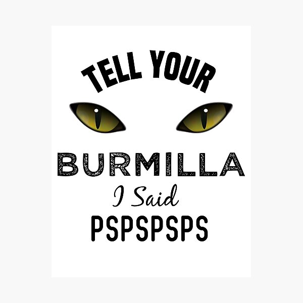 Item preview, Tell Your Burmilla Cat I Said Pspspsps Funny Cat's Eye designed and sold by medbdj.