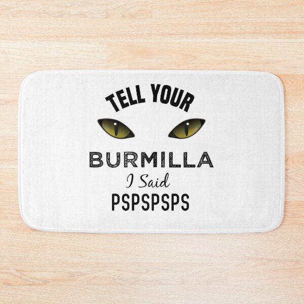Item preview, Tell Your Burmilla Cat I Said Pspspsps Funny Cat's Eye designed and sold by medbdj.