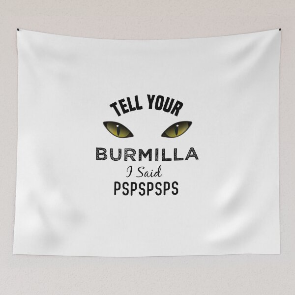 Item preview, Tell Your Burmilla Cat I Said Pspspsps Funny Cat's Eye designed and sold by medbdj.